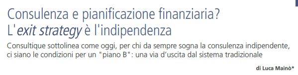 CONSULENZA E PIANIFICAZIONE FINANZIARIA? L'EXITSTRATEGY È L'INDIPENDENZA