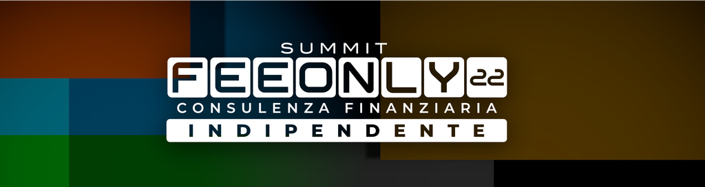 Sono aperte le iscrizioni! Ti aspettiamo al Fee Only Summit 2022