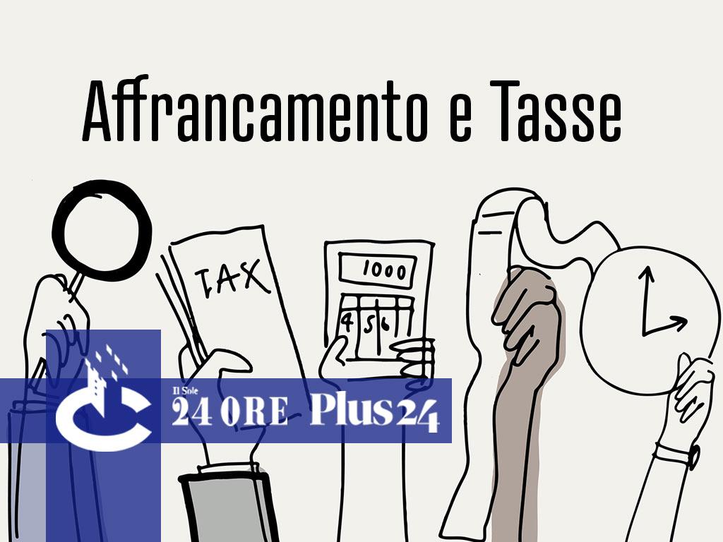 Plus24 | Investimenti e fisco: affrancamento questo sconosciuto