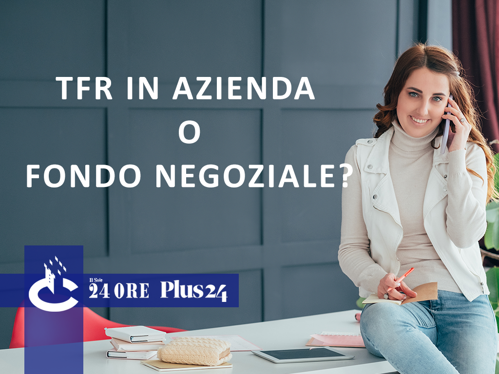 Plus24 | La 23enne neo lavoratrice e la difficile decisione su Tfr e previdenza