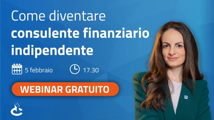  Webinar | Come diventare consulente finanziario indipendente