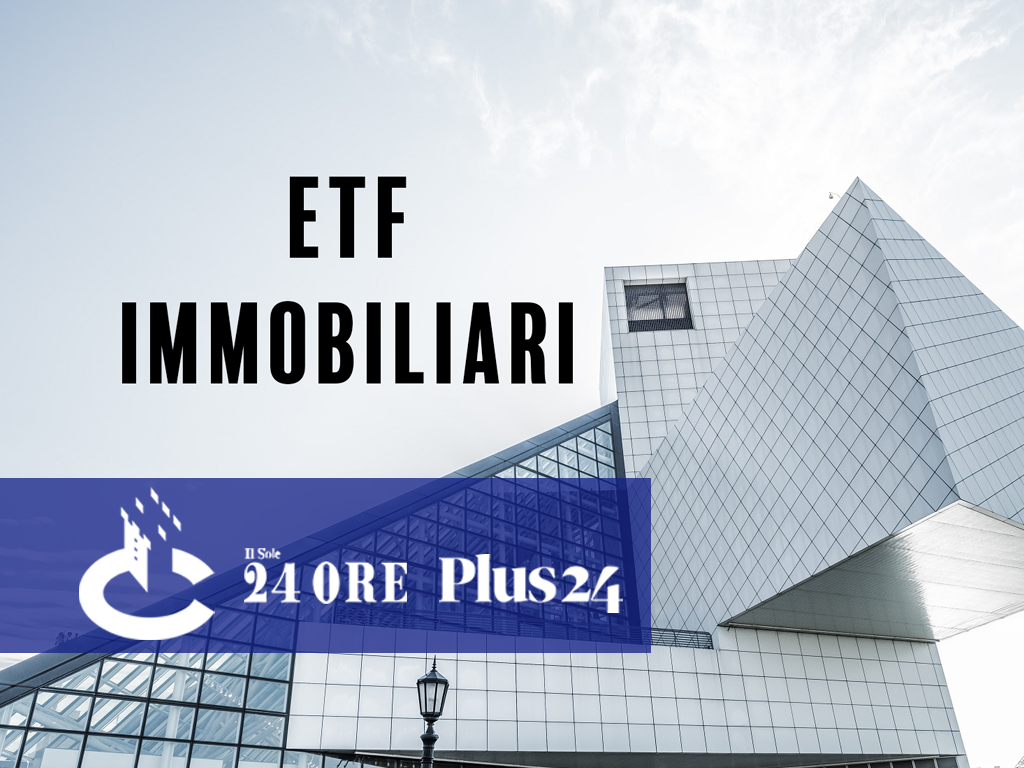Plus24 | Gli Etf che investono nel settore immobiliare sono sotto pressione in Borsa