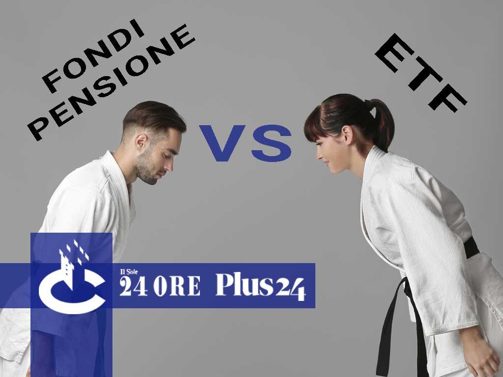 Plus 24 |  Fondi pensione versus Etf, non c’è partita ma vanno considerate le deduzioni