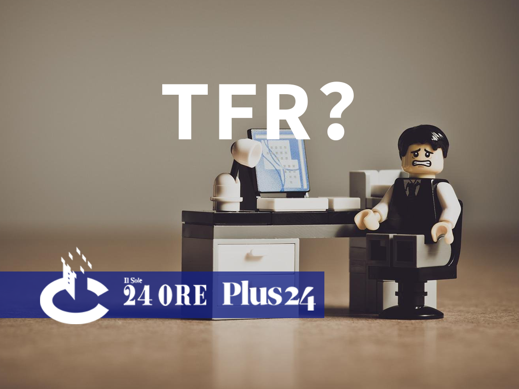 Plus24 | Previdenza: se il TFR diventa un'asticella insuperabile
