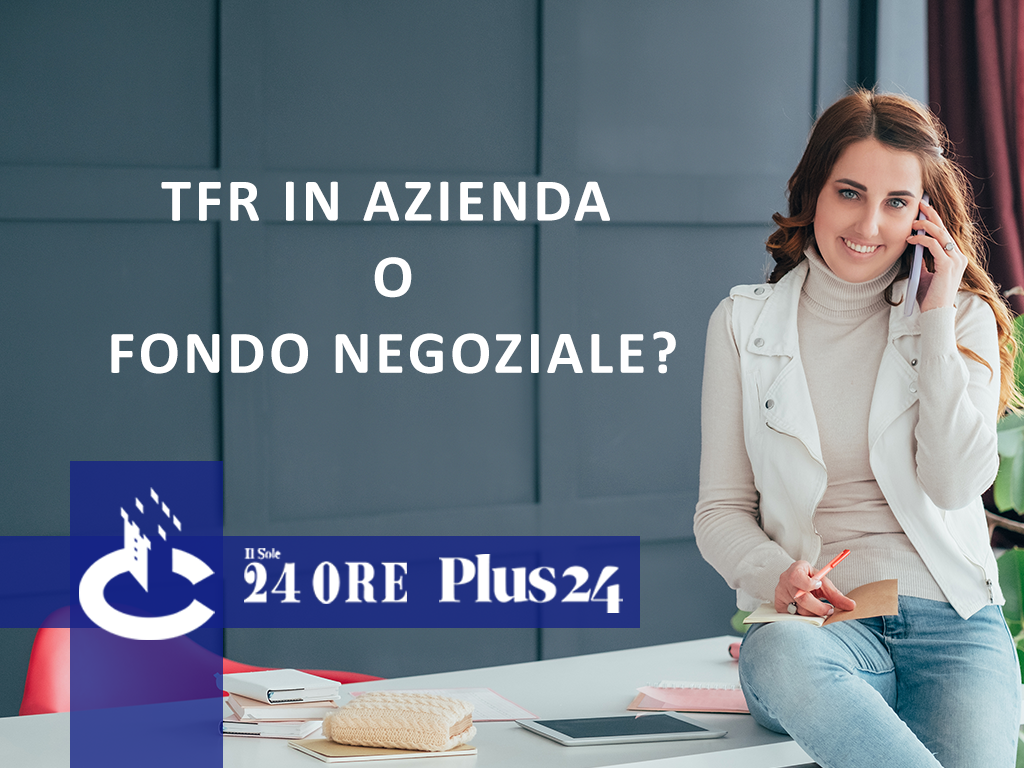 Plus24 | La 23enne neo lavoratrice e la difficile decisione su Tfr e previdenza